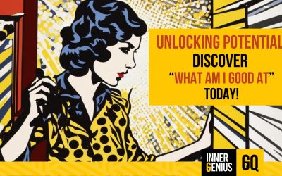 What am I Good at? How to Unlock Your Massive Potential Today!